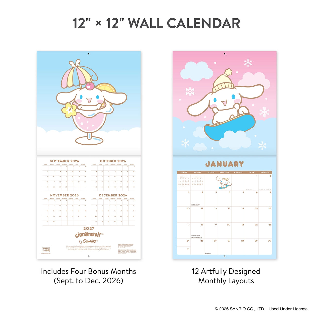 Make 2027 your best year yet with this classic 12" × 12" Cinnamoroll™ Wall Calendar (Jan.–Dec. 2027). Filled with adorable artwork, this 12-month calendar doubles as cheerful wall décor, brightening any space while helping you stay organized all year.
• 12"w x 12"h closed
• 12 months (Jan.–Dec. 2027) • 13 pages; 150 gsm acid-free, FSC®-certified paper
• Saddle-stitch binding
© 2026 SANRIO CO., LTD. Used Under License.