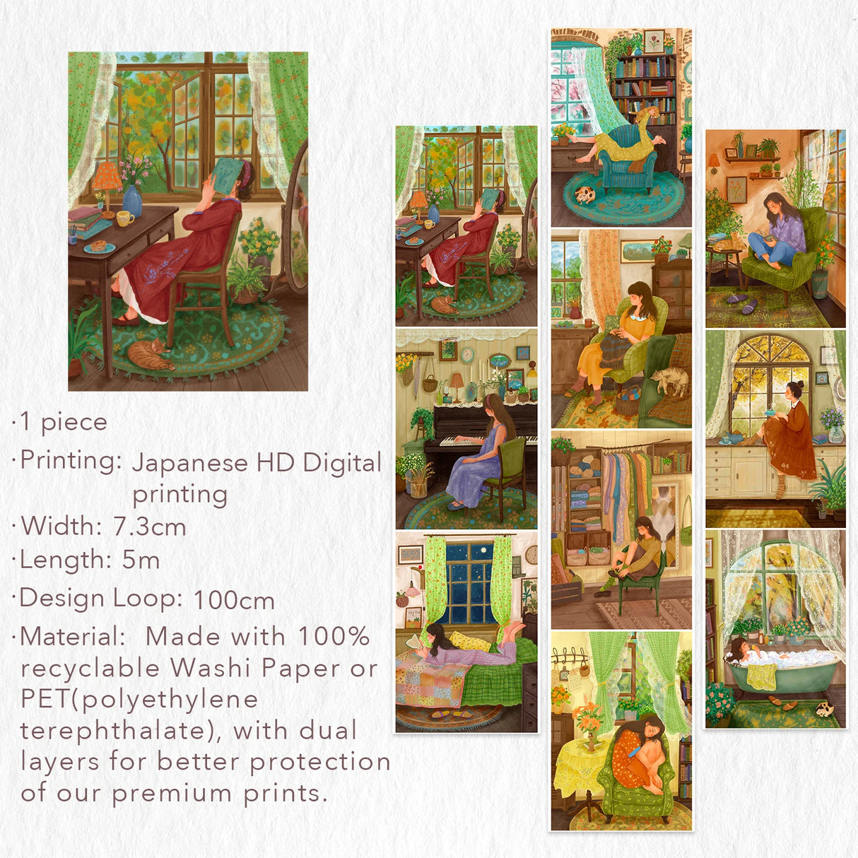 Turn your journal pages into a sanctuary of comfort. The Fleeting Moments Wide Tape features lush, full-scene illustrations that celebrate the joy of staying home.
Brand: WT (The Washi Tape Shop)
Pre-cut Wide Washi/PET Tape
Size: 73mm×5m
Design Loop: 100cm
Material: Washi Tape / PET Clear Tape