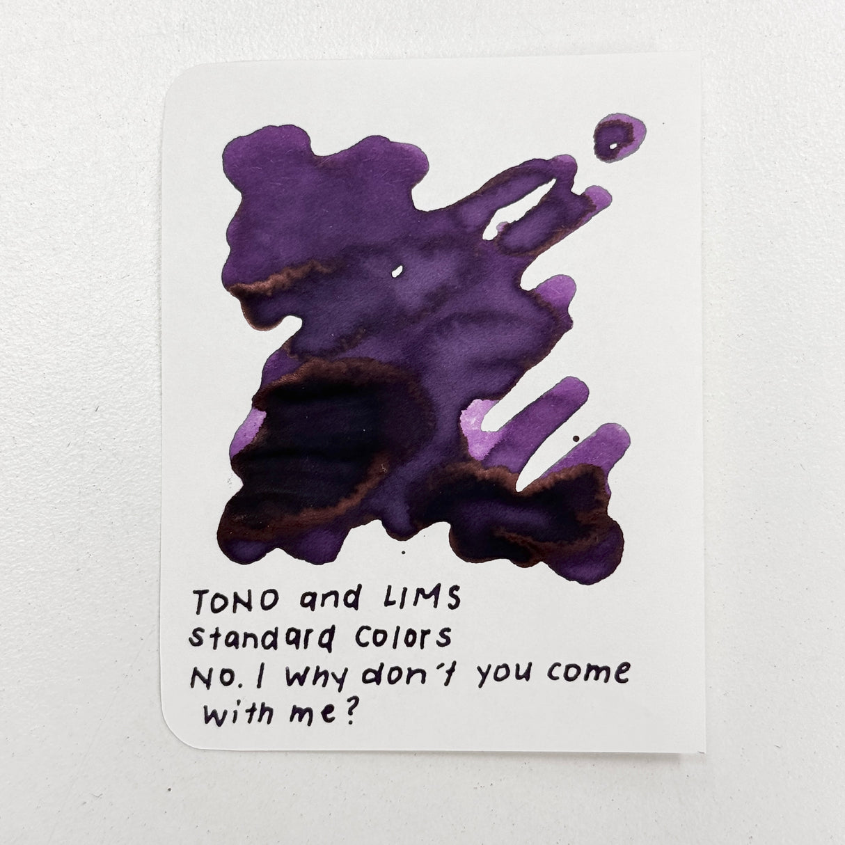 TONO & LIMS Ink - Standard - No. 1 Why don't you come with me?