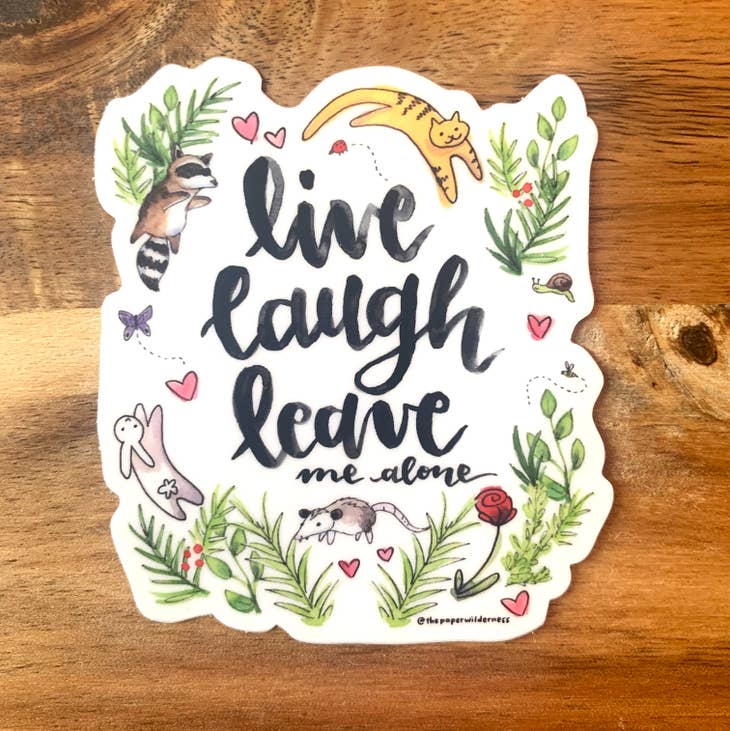 Live Laugh Leave Me Alone Sticker
