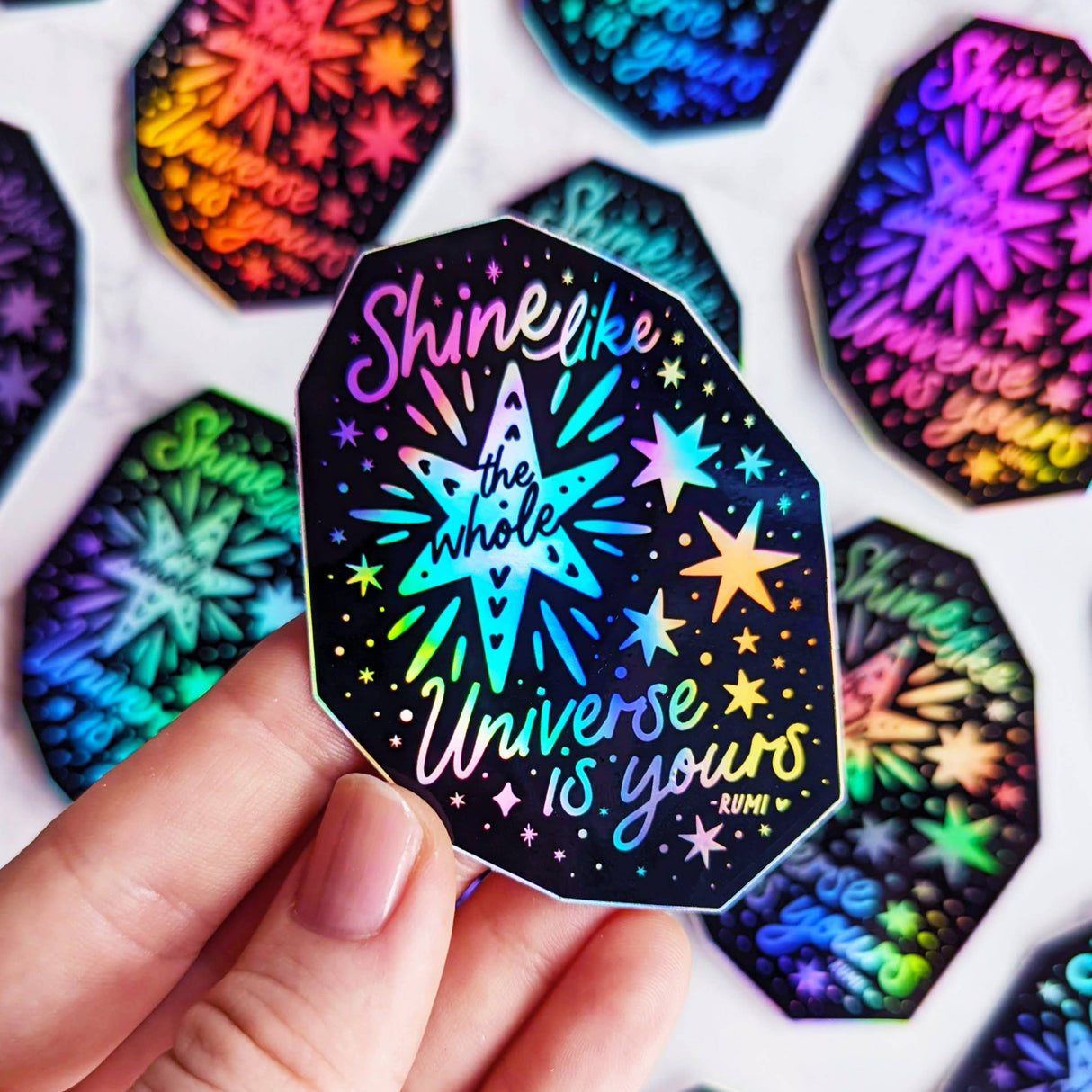 "Shine like the whole universe is yours" Rumi Gift Celestial Holographic Stickers