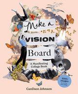 Make A Vision Board: A Manifesting Collage Book