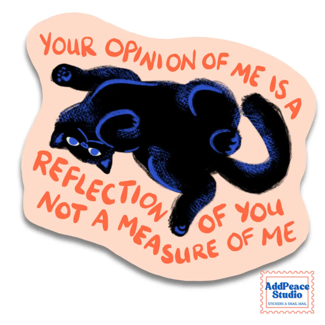 AddPeace Studio - Your Opinion of Me Is A Reflection of You Vinyl Sticker

A colorful waterproof vinyl sticker for affirmation seekers, journalers, and self care enthusiasts. Perfect for laptops, journals, and water bottles, this design features the phrase “Your Opinion of Me Is a Reflection of You, Not a Measure of Me,” a bold reminder of self worth and boundaries.

Details:


Size: 2.5"
Material: Waterproof, scratch-resistant matte vinyl

Made in USA, original artwork by AddPeace Studio