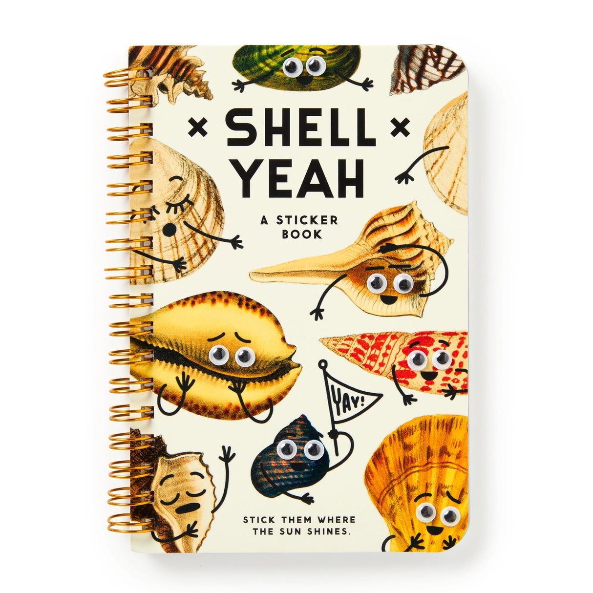 Adults like stickers, too. We just grew out of trapper keepers (tragically), which is exactly why the Shell Yeah Sticker Book exists—to bring the joy of stickers back, no binder required. This book is packed with silly seashells sporting googly eyes and clever, cheeky comments. From sassy scallops to pun-loving conches, these stickers are here to bring a little beachy mischief to your daily life. 

 * Each page features a wide range of googly-eyed shells–with clever comments 
 * Includes 19 pages of traditi