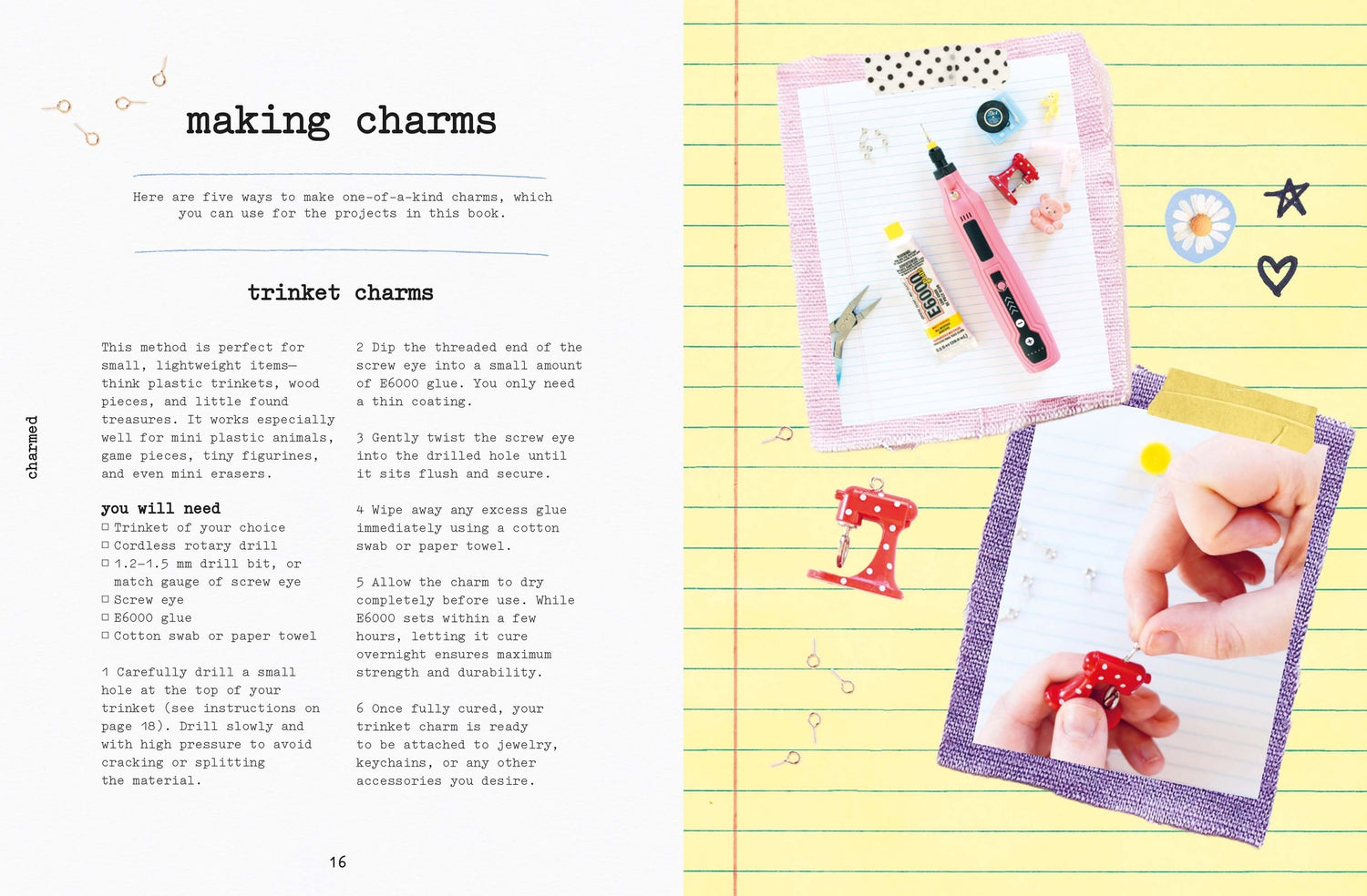 Transform tiny treasures into something new with Charmed, your new handbook to creating charmed accessories.

Teaching you how to create charms from flea market finds, buttons, paper, old jewellery, vintage trinkets and more, you'll first pull together your 3D objects to inspire your accessories. Then, in 20 unique and inspired projects, you'll use these to create totally new accessories with simple methods.

Whether you're adding to your accessories with bag charms, jewellery like necklaces, bracelets and 