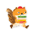 Karen Schipper Nuts About Books Squirrel Vinyl Sticker

Nuts About Books Squirrel is a book sticker featuring an orange-brown squirrel in a red cap carrying a stack of colorful reads with the bold phrase “NUTS about BOOKS.”

Made from matte-coated, waterproof vinyl, it’s durable enough for laptops, planners, water bottles, and more.&nbsp;

Measures approximately 3" × 2.25"
Matte coating; durable, waterproof, and scratch-resistant vinyl
Printed locally in the US
Designed by Karen Schipper
