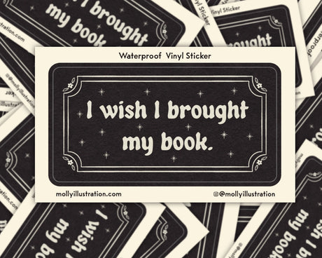 I Wish I Brought My Book Vinyl Sticker by Molly Illustration

This kiss cut sticker of my original artwork is printed on waterproof vinyl. Perfect for water-bottles, laptops, notebooks, helmets, bikes, skateboards and more.