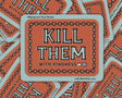 Kill Them With Kindness Vinyl Sticker by Molly Illustration

This kiss cut sticker of my original artwork is printed on waterproof vinyl. Perfect for water-bottles, laptops, notebooks, helmets, bikes, skateboards and more.