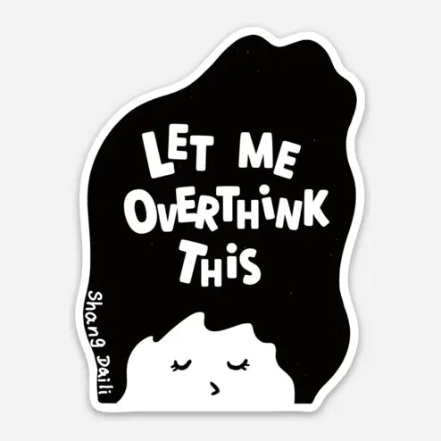 Let Me Overthink This Vinyl Sticker by ShangDaili

Only a true cat person would understand exactly how to capture a cats complex personality in a single image. ShangDaili is the perfect artist to represent all cat lovers with their wonderful art!