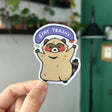 Shooley Stay Trashy Raccoon Vinyl Sticker

Our best friend - Trash Panda. Matte waterproof sticker for your laptop, phone, water bottles and more.