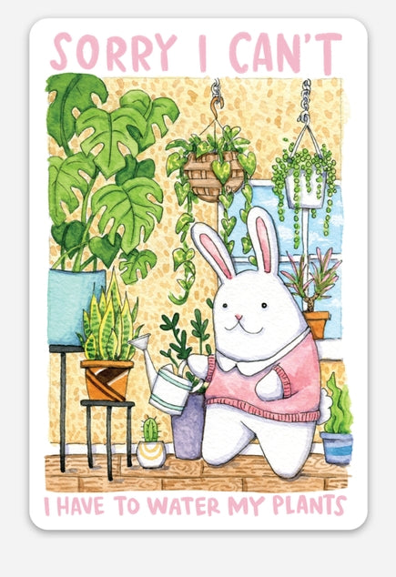 Lo siento, no puedo, tengo que regar mis plantas.