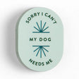 Sorry I Can't My Dog Needs Me&nbsp;Vinyl Sticker

Dog lovers, this one’s for you! The Sorry I Can’t, My Dog Needs Me sticker is a funny, relatable way to show off your canine devotion. Perfect for water bottles, laptops, notebooks, or car windows, this durable and waterproof decal makes a great gift for dog owners, pet parents, and anyone who’d rather be with their pup than socializing.

• Size: 1.4×2"

• Water and fade-resistant laminated finish