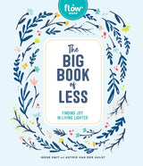 From Flow, a beautiful, mindful guide to having less stuff. Less stress. Less distraction. Less everything. In less comes the freedom of letting go. This thoughtful and surprising book shows us how to get there, by paring down not just the jumble of things around us, but the clutter in our heads, too.

And to help, interact with special paper goodies, including a one-thought-a-day diary, a foldout tiny house to let you imagine the pleasures of living in a small and cozy space, and art posters