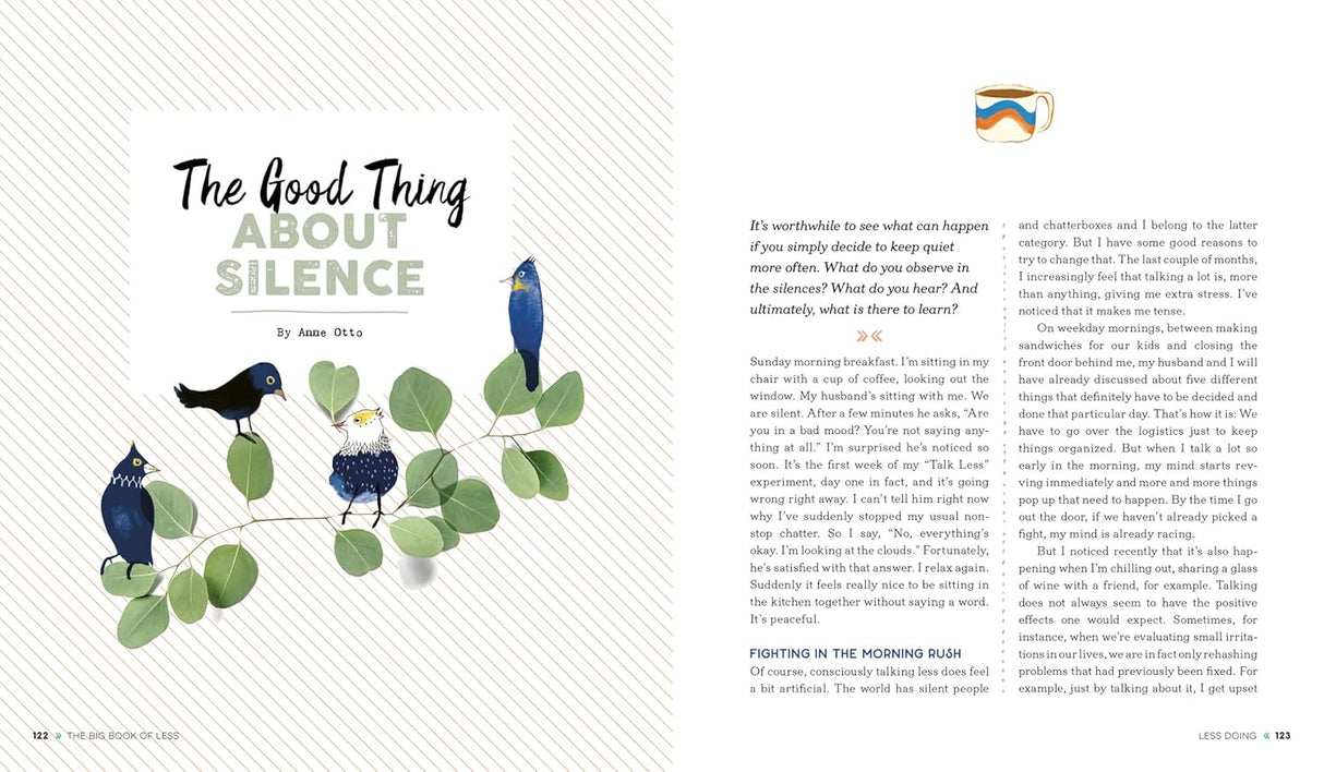 From Flow, a beautiful, mindful guide to having less stuff. Less stress. Less distraction. Less everything. In less comes the freedom of letting go. This thoughtful and surprising book shows us how to get there, by paring down not just the jumble of things around us, but the clutter in our heads, too.

And to help, interact with special paper goodies, including a one-thought-a-day diary, a foldout tiny house to let you imagine the pleasures of living in a small and cozy space, and art posters