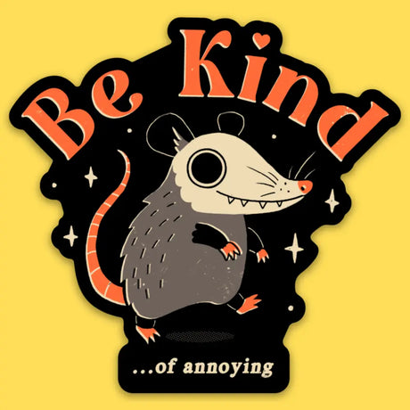 Wicked Clothes - Be Kind of Annoying Vinyl Sticker

• Durable &amp; weatherproof
• Made of thick vinyl which protects from scratching, rain &amp; sunlight
• Size: 3" x 2.9" inches
