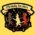 Wicked Clothes - Mentally I'm Here Vinyl Sticker

• Durable &amp; weatherproof
• Made of thick vinyl which protects from scratching, rain &amp; sunlight
• Size: 3" x 2.6" inches
