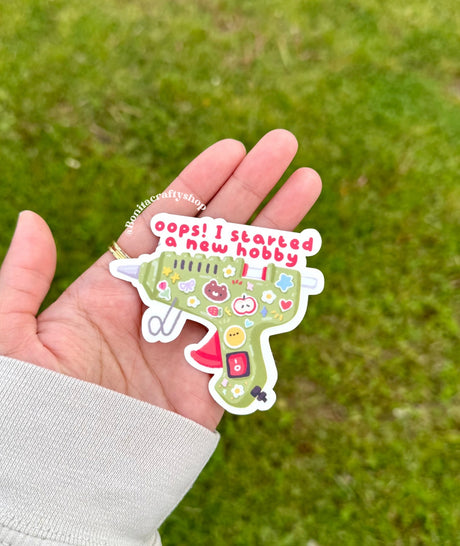 Oops I Started New Hobby Hot Glue Vinyl Sticker