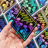 Pegatina holográfica "Deja que tus sueños salvajes crezcan" 